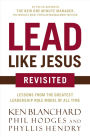 Lead Like Jesus Revisited: Lessons from the Greatest Leadership Role Model of All Time