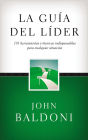 La guia del lider: 101 Herramientas y tecnicas indispensables para cualquier situacion
