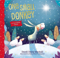 Title: One Small Donkey: A Christmas Story, Author: Dandi Daley Mackall
