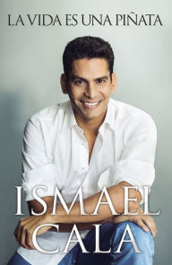 Title: vida es una piñata, Author: Ismael Cala