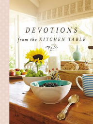 Title: Devotions from the Kitchen Table, Author: Stacy Edwards