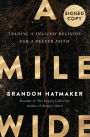 A Mile Wide: Trading a Shallow Religion for a Deeper Faith (Signed Book)