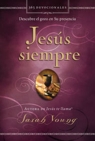 Title: Jesús siempre: Descubre el gozo en su presencia, Author: Sarah Young