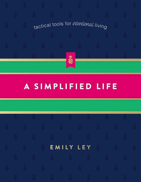 A Simplified Existence: Tactical Resources for Intentional LivingHardcover photograph about Emily Ley Coupon Code identified as A Simplified Daily life: Tactical Applications for Intentional LivingHardcover