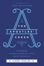 The Apostles' Creed: Discovering Authentic Christianity in an Age of Counterfeits