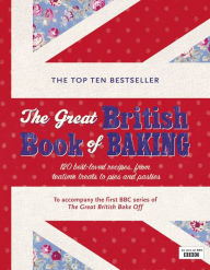 Title: The Great British Book of Baking: 120 Best-Loved Recipes From Teatime Treats to Pies and Pasties, Author: Linda Collister