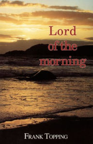 Title: Lord of the Morning, Author: Frank Topping