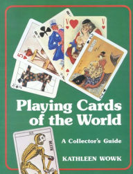 Title: Playing Cards of the World: A Collector's Guide, Author: Kathleen Wowk