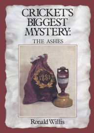 Title: Cricket's Biggest Mystery: The Ashes, Author: Ronald Willis