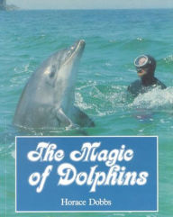 Title: The Magic of Dolphins, Author: Horace Dobbs