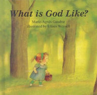 Title: What is God Like, Author: Marie-Agnes Gaudrat