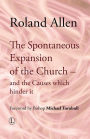 The Spontaneous Expansion of the Church: and the Causes Which Hinder it