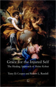 Grace for the Injured Self: The Healing Approach of Heinz Kohut