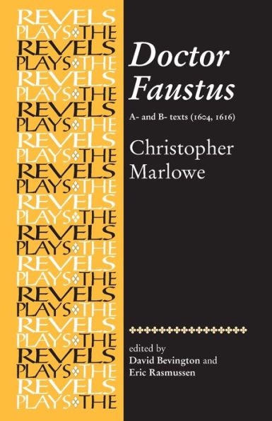 Doctor Faustus, A- and B- Texts 1604: Christopher Marlowe / Edition 1