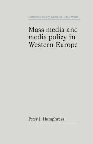 Title: Mass media and media policy in Western Europe, Author: Peter Humphreys