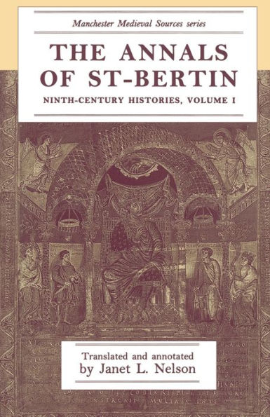 The annals of St-Bertin: Ninth-century histories, volume I