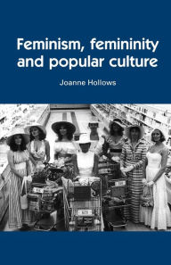 Feminism, femininity and popular culture