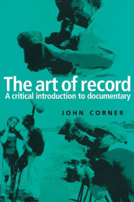 Title: The art of record: A critical introduction, Author: John Corner