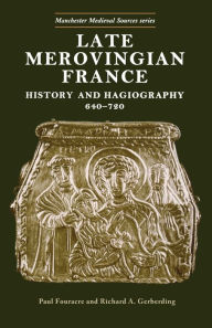 Title: Late Merovingian France / Edition 1, Author: Paul Fouracre