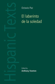 Title: El laberinto de la soledad by Octavio Paz, Author: Anthony Stanton