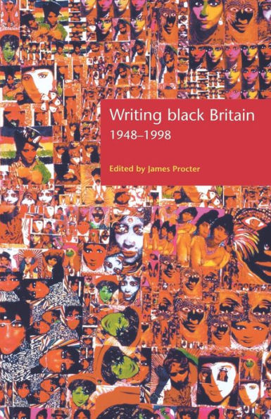 Writing Black Britain, 1948-98: An interdisciplinary anthology