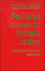 Political issues in Britain today / Edition 5