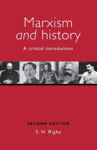 Title: Marxism and History: A critical introduct, Author: S. H. Rigby