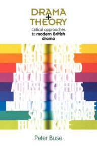 Title: Drama + theory: Critical approaches, Author: Peter Buse
