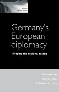 Title: Germany's European diplomacy, Author: Simon Bulmer