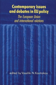 Title: Contemporary issues and debates in EU policy: The European Union and international relations, Author: Vassiliki Koutrakou