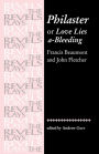 Philaster: or Love Lies a-Bleeding: by Beaumont and Fletcher