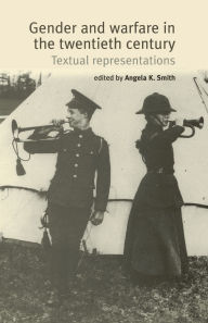 Gender and warfare in the twentieth century: Textual representations