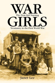 War girls: The First Aid Nursing Yeomanry in the First World War