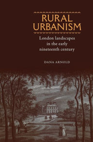 Rural Urbanism: London landscapes in the early nineteenth century