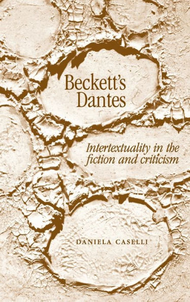 Beckett's Dantes: Intertextuality in the fiction and criticism