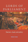 Lords of parliament: Manners, rituals and politics