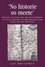 'No historie so meete': Gentry culture and the development of local history in Elizabethan and early Stuart England