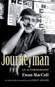Title: Journeyman: An autobiography, Author: Ewan Maccoll