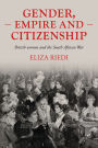 Gender, empire and citizenship: British women and the South African War