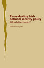 Re-evaluating Irish national security policy: Affordable threats?
