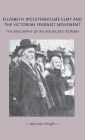 Elizabeth Wolstenholme Elmy and the Victorian Feminist Movement: The biography of an insurgent woman