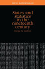 States and statistics in the nineteenth century: Europe by numbers / Edition 1