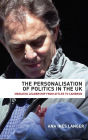 The personalisation of politics in the UK: Mediated leadership from Attlee to Cameron