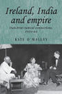 Ireland, India and empire: Indo-Irish radical connections, 1919-64 / Edition 1