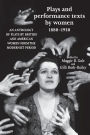 Plays and performance texts by women 1880-1930: An anthology of plays by British and American women from the Modernist period