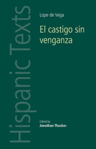 Title: El castigo sin venganza: Lope de Vega Carpio, Author: Jonathan Thacker