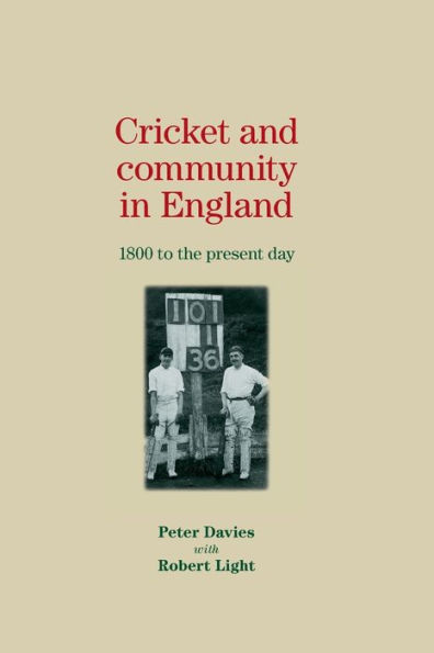 Cricket and community in England: 1800 to the present day