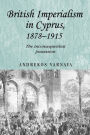 British imperialism in Cyprus, 1878-1915: The inconsequential possession