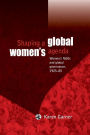 Shaping a global womens agenda: Women's NGOs and global governance, 1925-85