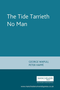 Title: The Tide Tarrieth No Man: by George Wapull, Author: Peter Happe